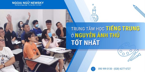 Trung tâm học tiếng Trung ở Nguyễn Ảnh Thủ tốt nhất