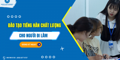 Đào tạo tiếng Hàn cho người đi làm chất lượng