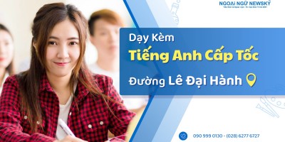 Dạy kèm tiếng Anh cấp tốc đường Lê Đại Hành