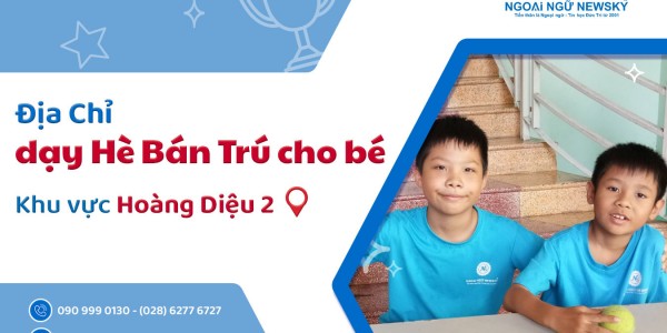 Địa chỉ dạy Hè Bán Trú cho bé khu vực Hoàng Diệu 2