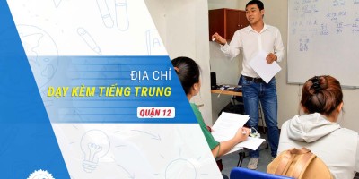 Địa chỉ dạy kèm tiếng Trung chất lượng Quận 12