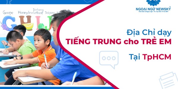 Địa chỉ dạy Tiếng Trung cho Trẻ Em tốt tại TpHCM