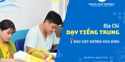 Địa chỉ dạy tiếng Trung uy tín khu vực đường Hòa Bình