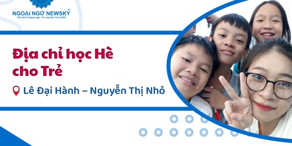 Địa chỉ Học Hè cho Trẻ ở Lê Đại Hành – Nguyễn Thị Nhỏ