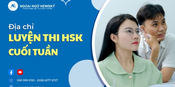Địa chỉ Luyện thi HSK cuối tuần chất lượng