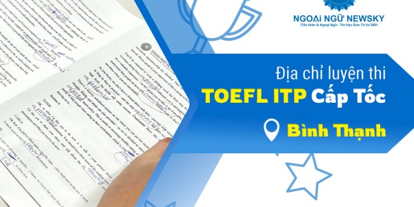 Địa chỉ Luyện thi TOEFL iTP cấp tốc Bình Thạnh