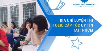 Địa chỉ Luyện thi TOEIC cấp tốc uy tín tại TpHCM