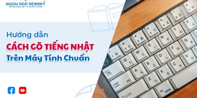 Hướng dẫn cách Gõ tiếng Nhật trên máy tính chuẩn