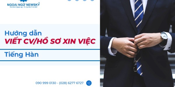 Hướng dẫn viết CV/Hồ sơ xin việc tiếng Hàn chuẩn nhất