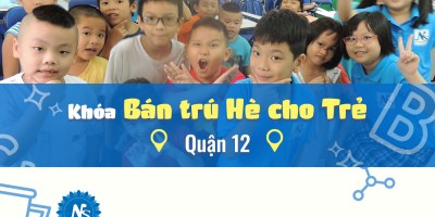 Khóa Bán Trú Hè sôi động cho Trẻ tại Quận 12