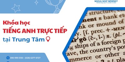 Khóa học tiếng Anh trực tiếp tại Trung Tâm