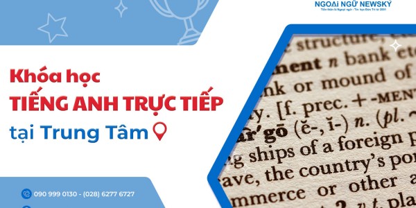 Khóa học tiếng Anh trực tiếp tại Trung Tâm