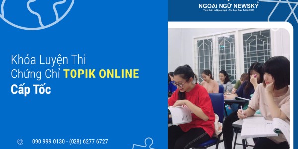 Khóa Luyện thi chứng chỉ TOPIK Online cấp tốc