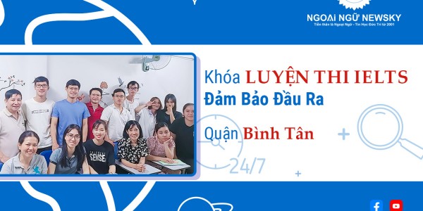 Khóa Luyện thi IELTS quận Bình Tân đảm bảo đầu ra