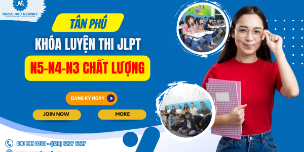 Khóa luyện thi JLPT N5 – N4 – N3 chất lượng Tân Phú