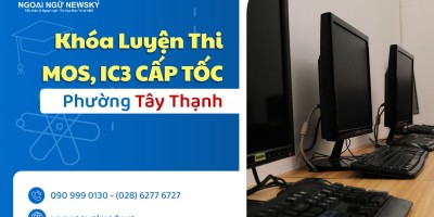 Khóa luyện thi MOS, IC3 cấp tốc phường Tây Thạnh
