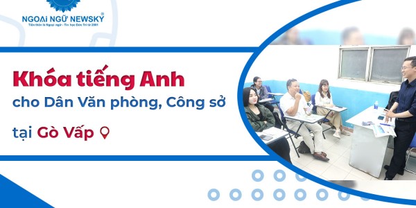 Khóa Tiếng Anh Cho Dân Văn Phòng, Công Sở Tại Gò Vấp