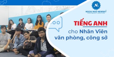 Khóa tiếng Anh cho Nhân Viên văn phòng, công sở