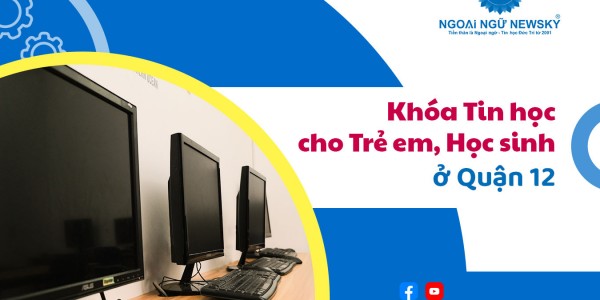 Khóa Tin Học tốt nhất cho Trẻ Em, Học Sinh ở Quận 12