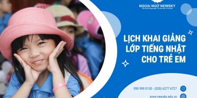 LỊCH KHAI GIẢNG LỚP TIẾNG NHẬT CHO TRẺ EM