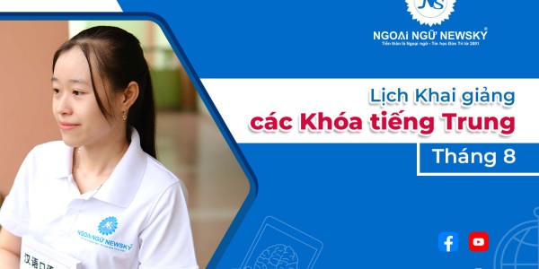 Lịch khai giảng các Khóa Tiếng Trung tháng 8