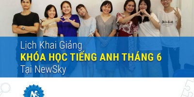 Lịch khai giảng Khóa học tiếng Anh tháng 6 tại NewSky