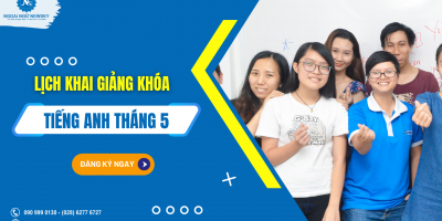 Lịch khai giảng khóa tiếng Anh tháng 5