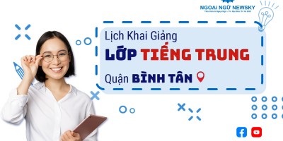 Lịch khai giảng lớp tiếng Trung uy tín quận Bình Tân