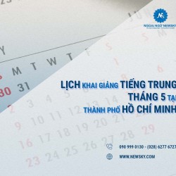 Lịch khai giảng tiếng trung tháng 5 tại tphcm