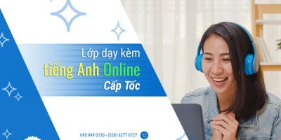 Lớp dạy Kèm Tiếng Anh Online cấp tốc