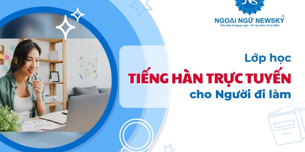 Lớp học tiếng Hàn Trực Tuyến cho người đi làm