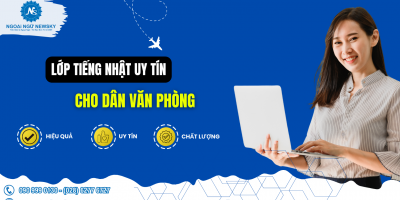 Lớp tiếng Nhật uy tín cho dân văn phòng