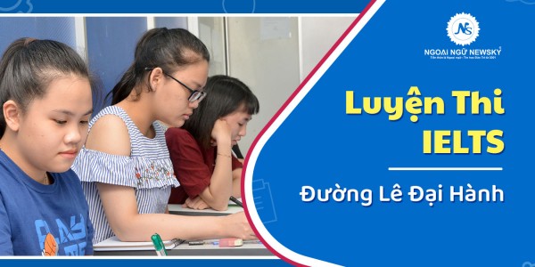 Luyện thi IELTS đảm bảo Đầu Ra đường Lê Đại Hành