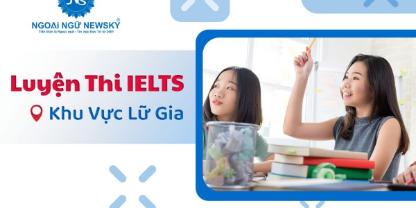 Luyện thi IELTS ở đâu tốt khu vực Lữ Gia