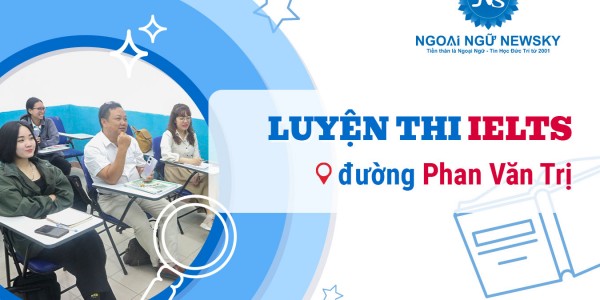 Luyện thi IELTS ở Phan Văn Trị tốt nhất