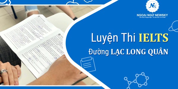 Luyện thi IELTS uy tín đường Lạc Long Quân