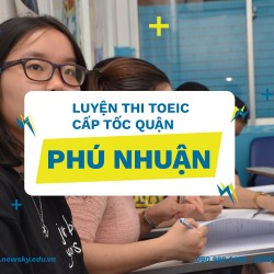 Luyện thi TOEIC cấp tốc quận Phú Nhuận