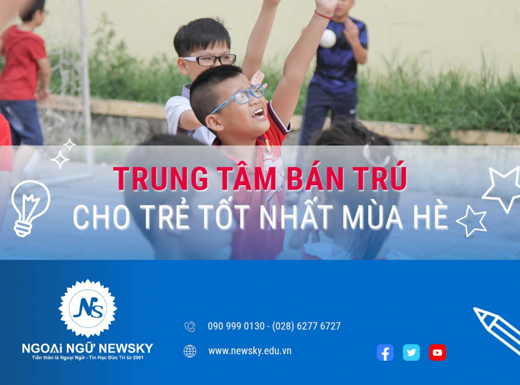 NewSky - Địa chỉ cung cấp khóa hè bán trú tốt nhất cho trẻ