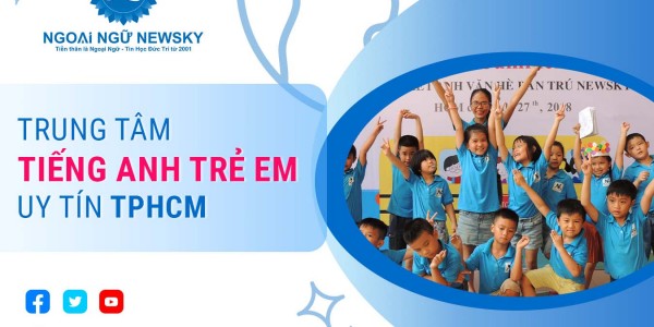 Trung tâm tiếng Anh trẻ em uy tín TPHCM
