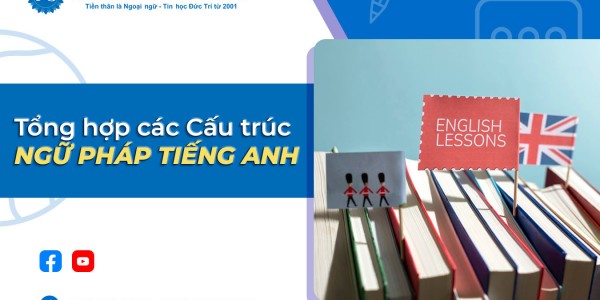 Tổng hợp các Cấu Trúc Ngữ Pháp Tiếng Anh phổ biến