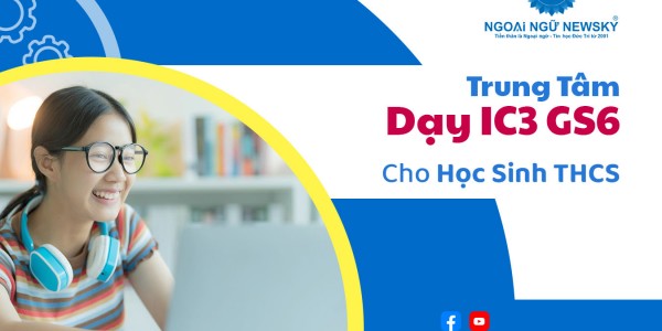 Trung tâm dạy IC3 GS6 uy tín cho Học Sinh THCS
