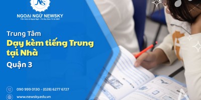 Trung tâm dạy Kèm tiếng Trung tại Nhà Quận 3