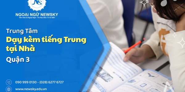 Trung tâm dạy Kèm tiếng Trung tại Nhà Quận 3