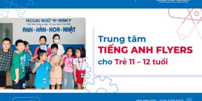 Trung tâm dạy tiếng Anh Flyers cho Trẻ 11 – 12 tuổi