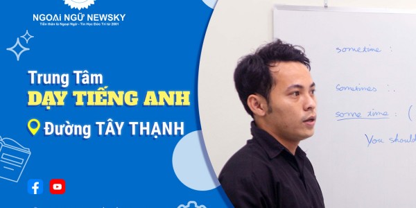 Trung tâm dạy tiếng Anh khu vực đường Tây Thạnh