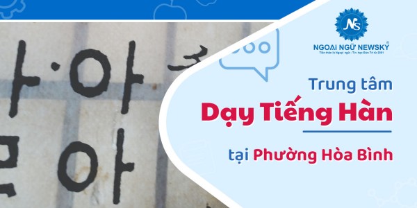 Trung tâm dạy Tiếng Hàn tại Phường Hòa Bình uy tín