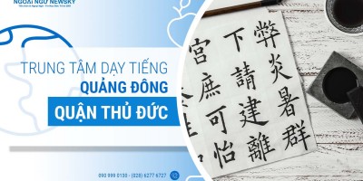 Trung tâm dạy tiếng Quảng Đông tại quận Thủ Đức