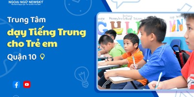 Trung tâm dạy Tiếng Trung cho Trẻ Em Quận 10