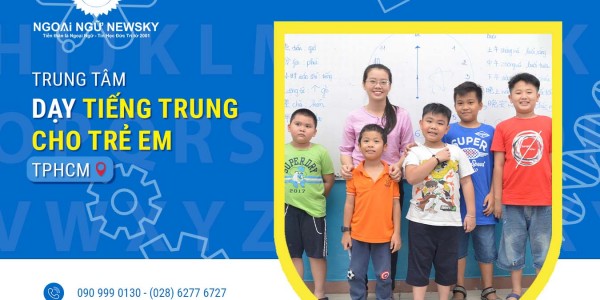 Trung tâm dạy tiếng Trung cho Trẻ Em uy tín TPHCM