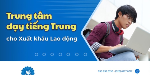 Trung tâm dạy tiếng Trung cho Xuất Khẩu Lao Động